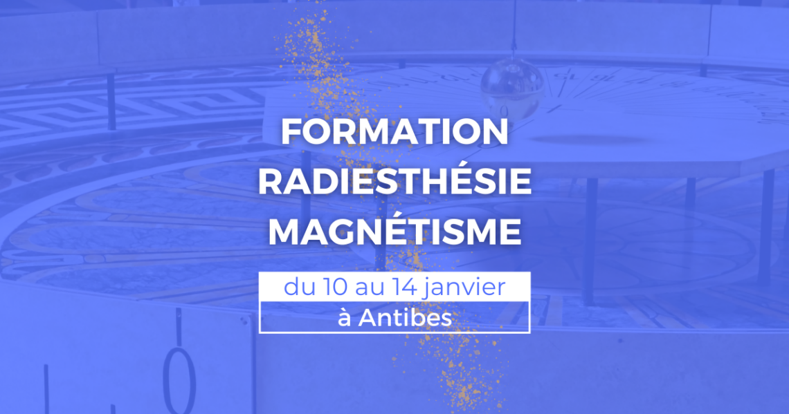 FORMATION RADIESTHÉSIE 10 14 janvier