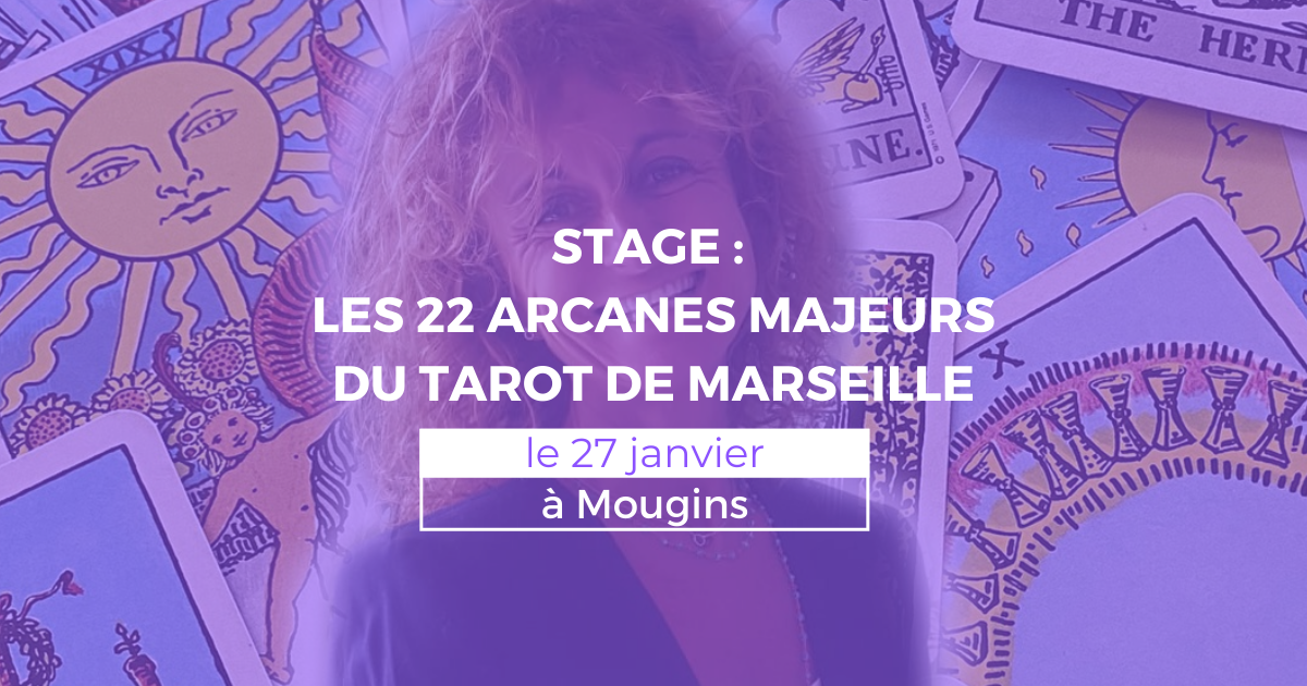 STAGE : LES 22 ARCANES MAJEURS DU TAROT DE MARSEILLE