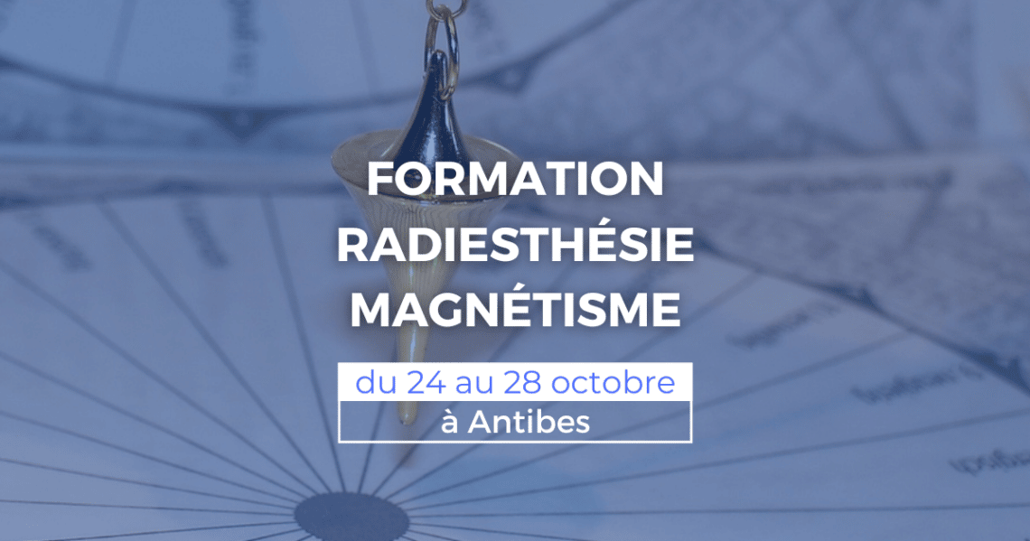 radiesthesie magnetisme formation antibes octobre1