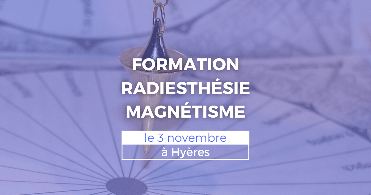 Formation radiesthésie et magnétisme le 3 novembre à Hyères