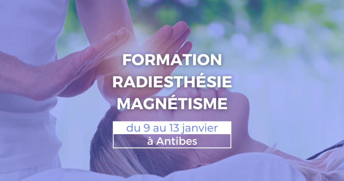 Formation radiesthésie et magnétisme du 9 au 13 janvier à Antibes 1 formation magnetisme radiesthesie geobiologie janvier antibes