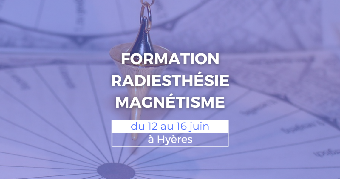 formation radiesthesie hyeres juin