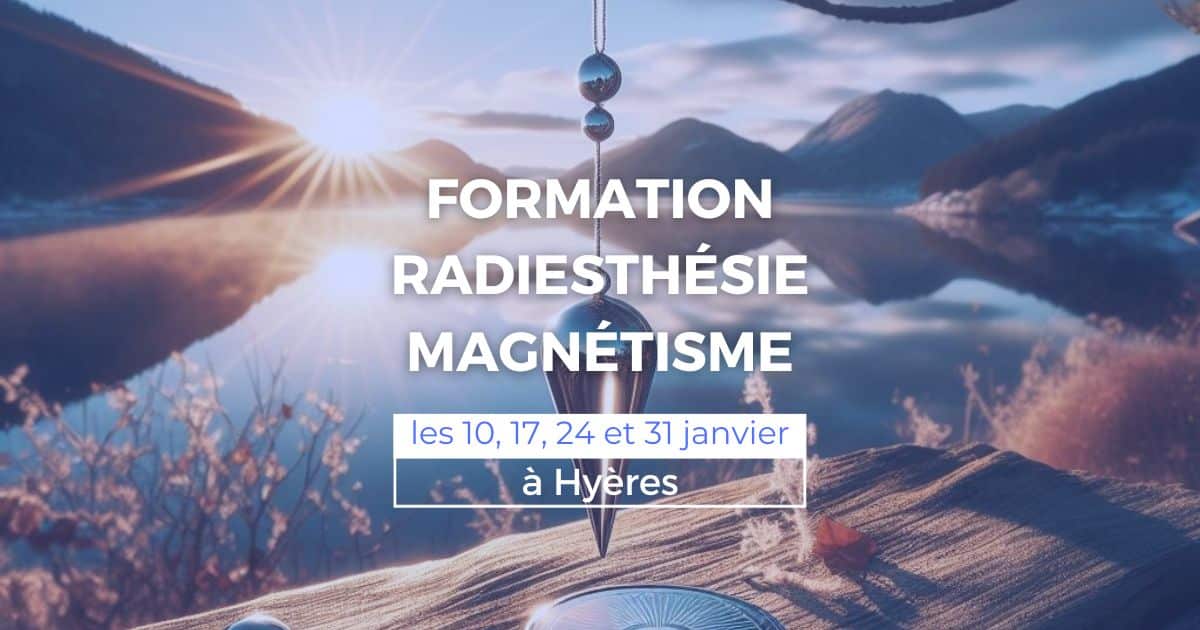 Formation radiesthésie et magnétisme les 10, 17, 24 et 31 janvier à Hyères